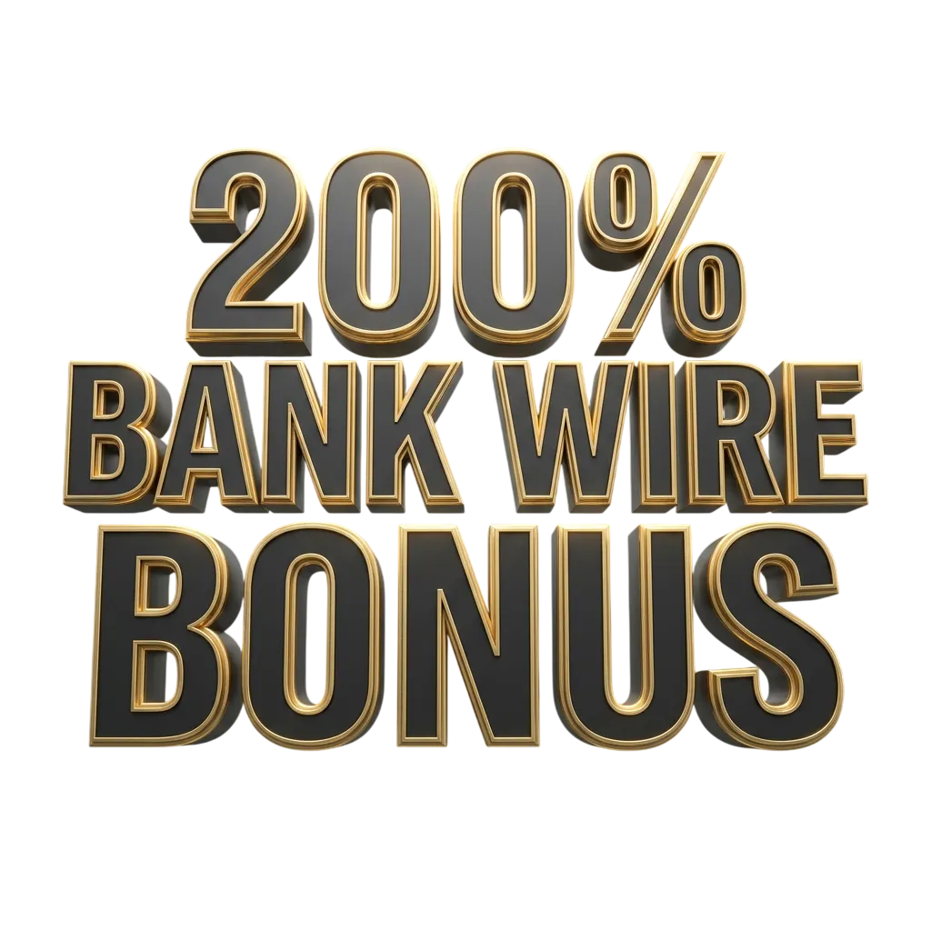 200% Bank Wire Bonus